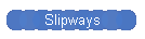 Slipways